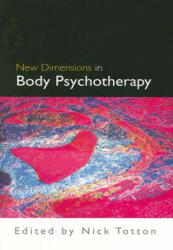 New Dimensions in Body Psychotherapy - Nick Totton (2009)