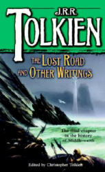 The Lost Road and Other Writings - J. R. R. Tolkien, Christopher Tolkien (2009)