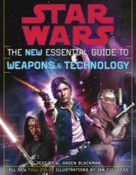 Star Wars The New Essential Guide To Weapons And Technology - W. Haden Blackman, Ian Fullwood (2010)