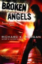 Broken Angels - Richard K. Morgan (2003)
