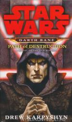 Path of Destruction: Star Wars Legends (Darth Bane) - Drew Karpyshyn (2006)