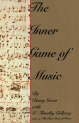 The Inner Game of Music - Barry Green, W. Timothy Gallwey (2002)