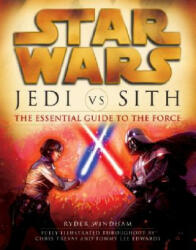 Jedi vs. Sith: Star Wars: The Essential Guide to the Force (2011)