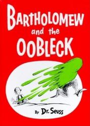 Bartholomew and the Oobleck - Dr. Seuss (2010)