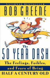 50 Year Dash - Bob Greene (2005)