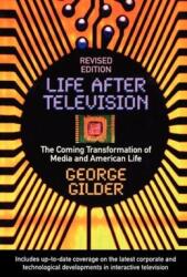 Life After Television - George F. Gilder (2005)