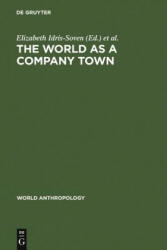 World as a Company Town - Elizabeth Idris-Soven, Mary K. Vaughan (1978)