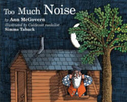 Too Much Noise - Ann McGovern (2004)