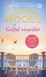 Golful visurilor - Sherryl Woods (ISBN: 9786063341489)