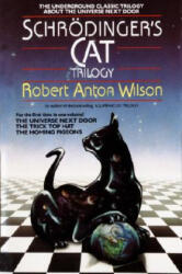 Schrodinger's Cat Trilogy/the Universe Next Door/the Trick Top Hat/the Homing Pigeons - Robert Anton Wilson (2010)
