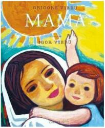 Mama - Grigore Vieru (ISBN: 9789975799751)