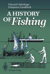 History of Fishing - Dietrich Sahrhage, Johannes Lundbeck (2012)