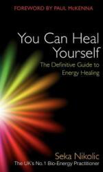 You Can Heal Yourself: The Definitive Guide to Energy Healing (2012)