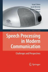 Speech Processing in Modern Communication - Israel Cohen, Jacob Benesty, Sharon Gannot (2012)
