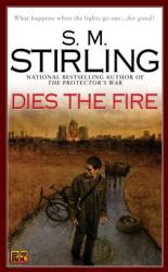 Dies the Fire - S. M. Stirling (2008)