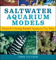 Saltwater Aquarium Models - John H. Tullock (ISBN: 9780470044247)