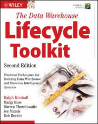 Data Warehouse Lifecycle Toolkit 2e - Ralph Kimball (ISBN: 9780470149775)