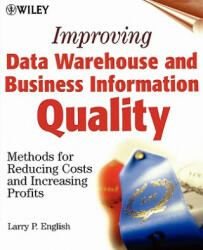 Improving Data Warehouse and Business Information Quality - Methods for Reducing Costs & Increasing Profits - Larry P. English (2003)