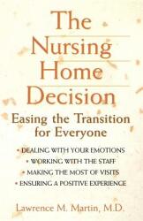 The Nursing Home Decision: Easing the Transition for Everyone (ISBN: 9780471348047)