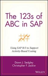 The 123s of ABC in SAP: Using SAP R/3 to Support Activity-Based Costing (2001)