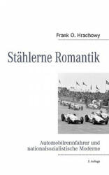 Stahlerne Romantik - Frank O. Hrachowy (2008)