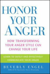 Honor Your Anger - Beverley Engel (ISBN: 9780471668534)
