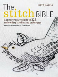 The Stitch Bible: A Comprehensive Guide to 225 Embroidery Stitches and Techniques (2012)