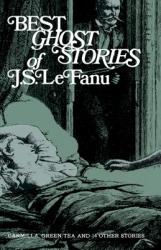 Best Ghost Stories - Sheridan Le Fanu, Everett F. Bleiler (2006)