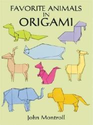 Favorite Animals in Origami - John Montroll (2006)