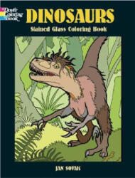 Dinosaurs Stained Glass Coloring Book - Jan Sovák (2005)
