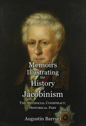 Memoirs Illustrating the History of Jacobinism - Part 4: The Antisocial Conspiracy; Historical Part - Robert Clifford (ISBN: 9781999357344)