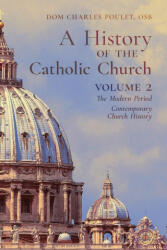 History of the Catholic Church - DOM CHARLES POULET (ISBN: 9781989905326)