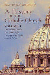History of the Catholic Church - DOM CHARLES POULET (ISBN: 9781989905302)