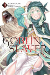 Goblin Slayer, Vol. 11 (light novel) - KUMO KAGYU (ISBN: 9781975322526)