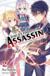 World's Finest Assassin Gets Reincarnated in Another World as an Aristocrat, Vol. 2 LN - RUI TSUKIYO (ISBN: 9781975312435)