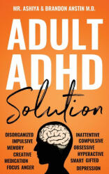 Adult ADHD Solution - Brandon Anstin M. D (ISBN: 9781954104013)