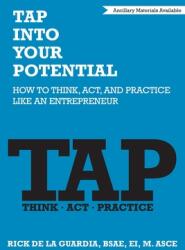 TAP Into Your Potential: How to Think Act and Practice Like an Entrepreneur (ISBN: 9781952538865)