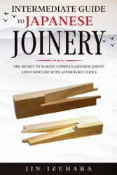 Intermediate Guide to Japanese Joinery (ISBN: 9781951035686)