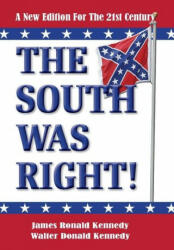 The South Was Right! : A New Edition for the 21st Century (ISBN: 9781947660458)