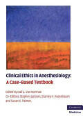 Clinical Ethics in Anesthesiology: A Case-Based Textbook (2010)