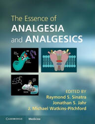 Essence of Analgesia and Analgesics - Raymond S Sinatra (2010)