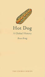 Hot Dog - Bruce Kraig (2009)