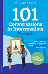 101 Conversations in Intermediate French (ISBN: 9781914190094)