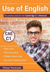 Use of English: Ten practice tests for the Cambridge C1 Advanced - Michael MacDonald (ISBN: 9781913825027)