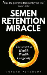 Semen Retention Miracle - Joseph Peterson (ISBN: 9781913357702)