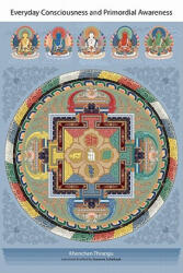 Everyday Consciousness and Primordial Awareness - Khenchen Thrangu Rinpoche (2011)
