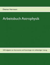 Arbeitsbuch Astrophysik - Dietmar Herrmann (2011)