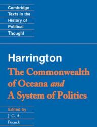 Harrington: 'The Commonwealth of Oceana' and 'a System of Politics' (2008)
