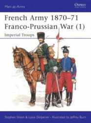 French Army 1870-71 Franco-Prussian War - Stephen Shann, Louis Delperier (1991)