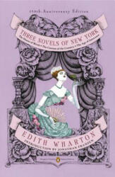 Three Novels of New York (Penguin Classics Deluxe Edition) - Edith Wharton (2012)